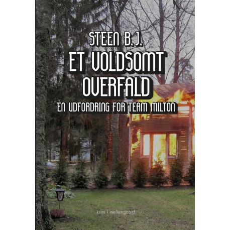 ET VOLDSOMT OVERFALD: En udfordring for Team Milton