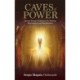 Caves of Power: Ancient Energy Techniques for Healing, Rejuvenation and Manifestation