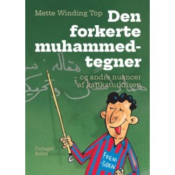 Den forkerte muhammedtegner: – og andre nuancer af karikaturkrisen