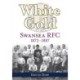 White Gold: Swansea RFC 1872-1887