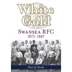White Gold: Swansea RFC 1872-1887
