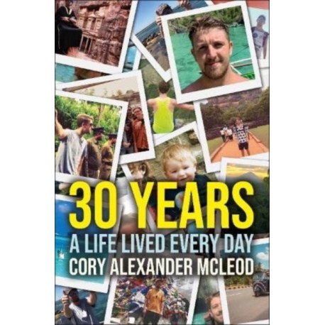 30 Years: A Life Lived Every Day