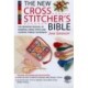 The New Cross Stitcher's Bible: The Definitive Manual of Essential Cross Stitch and Counted Thread Techniques