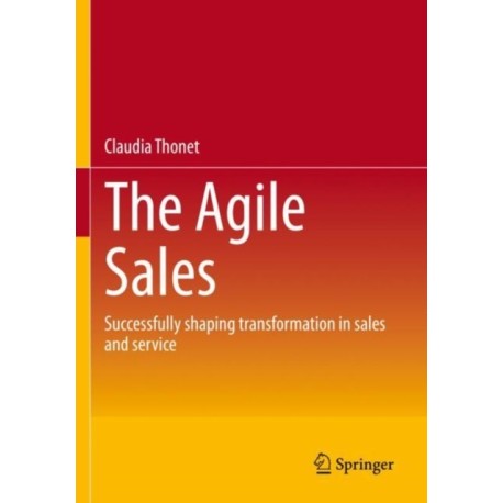 The Agile Sales: Successfully shaping transformation in sales and service