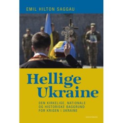 Hellige Ukraine: Den kirkelige, nationale og historiske baggrund for krigen i Ukraine