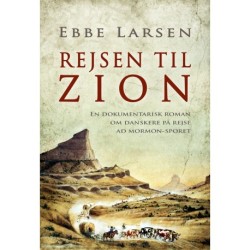Rejsen til Zion: en dokumentarisk roman om danskere på rejse ad mormon-sporet