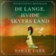 De lange, hvide skyers land - del 2