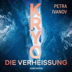 KRYO – Die Verheißung: Thriller. Die KRYO-Trilogie I