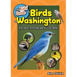 The Kids' Guide to Birds of Washington: Fun Facts, Activities and 86 Cool Birds