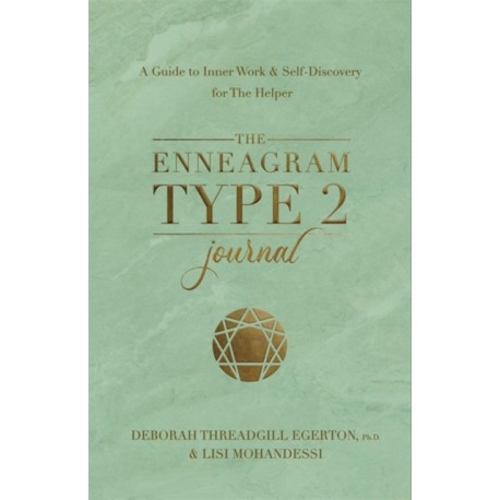 The Enneagram Type 2 Journal: A Guide to Inner Work & Self-Discovery for The Helper