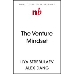The Venture Mindset: How to Make Smarter Bets and Achieve Extraordinary Growth