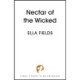 Nectar of the Wicked: The hot SUNDAY TIMES BESTSELLING enemies-to-lovers romance!