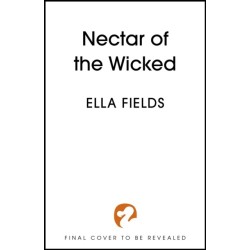Nectar of the Wicked: The hot SUNDAY TIMES BESTSELLING enemies-to-lovers romance!