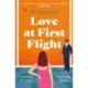 Love at First Flight: The heart-soaring fake-dating romantic comedy to fly away with!