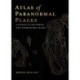 Atlas of Paranormal Places: A Journey to the World's Most Supernatural Places