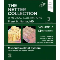 The Netter Collection of Medical Illustrations: Musculoskeletal System, Volume 6, Part III - Biology and Systemic Diseases