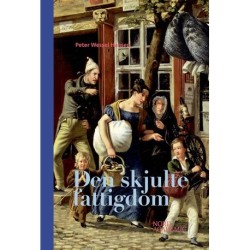 Den skjulte fattigdom: Skam, ære og nedtur i København 1750-1850
