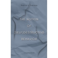 The Notion of (Self)Destructive Behavior