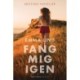 Fang mig igen