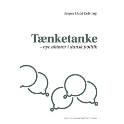 Tænketanke: Nye aktører i dansk politik