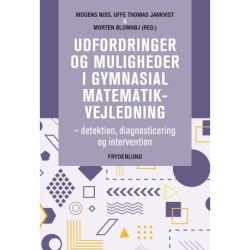 Udfordringer og muligheder i gymnasial matematikvejledning: – detektion, diagnosticering og intervention
