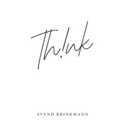 Think: In Defence of a Thoughtful Life