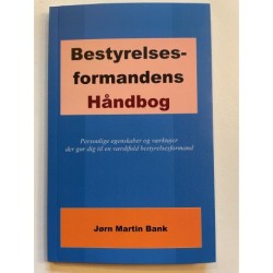 Betyrelsesformandens Håndbog: Personlige egenskaber og værktøjer der gør dig til en værdifuld bestyrelsesformand