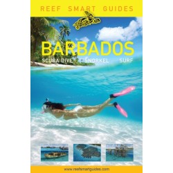 Reef Smart Guides Barbados: Scuba Dive. Snorkel. Surf. (Best Diving Spots in the Caribbean's Barbados)