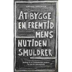 At bygge en fremtid mens nutiden smuldrer