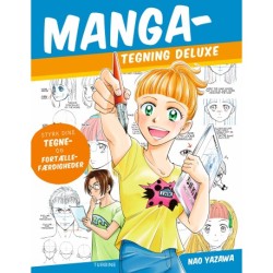 Manga-tegning deluxe: styrk dine tegne- og fortællefærdigheder