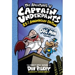 The Adventures of Captain Underpants (Now With a Dog Man Comic!): 25 1/2 Anniversary Edition: 25th 1/2 Anniversary Edition