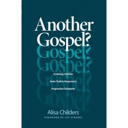 Another Gospel?: A Lifelong Christian, Seeks Truth in Response to Progressive Christianity