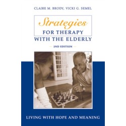 Strategies for Therapy with the Elderly: Living With Hope and Meaning