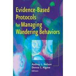 Evidence-Based Protocols for Managing Wandering Behaviors