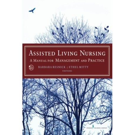 Assisted Living Nursing: A Manual for Management and Practice