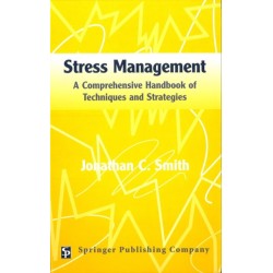 Stress Management: A Comprehensive Handbook Of Techniques And Strategies