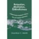 Relaxation, Meditation, & Mindfulness: A Mental Health Practitioner's Guide to New and Traditional Approaches