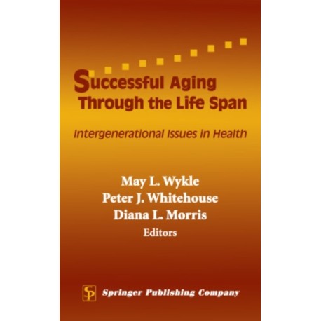 Successful Aging Through the Life Span: Intergenerational Issues in Health