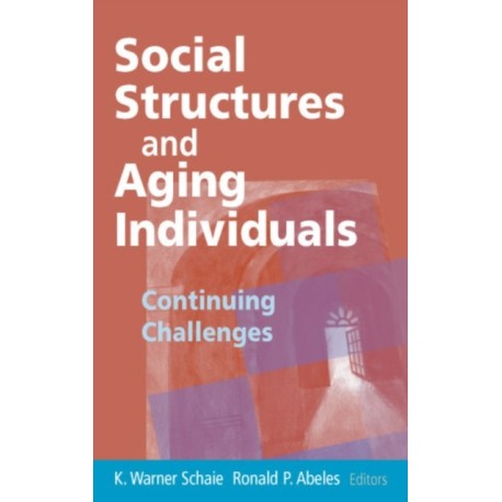 Social Structures and Aging Individuals: Continuing Challenges