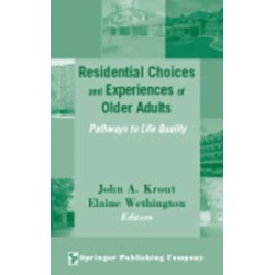 Residential Choices and Experiences of Older Adults: Pathways to Life Quality