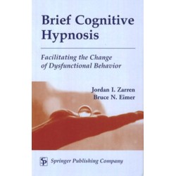 Brief Cognitive Hypnosis: Facilitating the Change of Dysfunctional Behavior