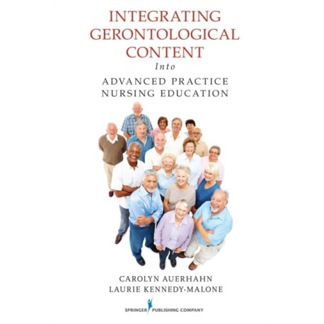 Integrating Gerontological Content Into Advanced Practice Nursing Education
