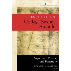Perspectives on College Sexual Assault: Perpetrator, Victim, and Bystander