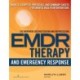 EMDR and Emergency Response: Models, Scripted Protocols, and Summary Sheets for Mental Health Interventions