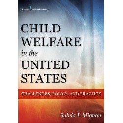 Child Welfare in the United States: Challenges, Policy, and Practice