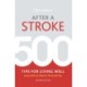 After a Stroke: 500 Tips for Living Well