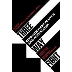Three Way Fight: Revolutionary Politics and Antifascism