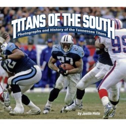 Titans of the South: Photographs and History of the Tennessee Titans