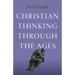 Christian Thinking through the Ages
