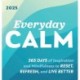2025 Everyday Calm Boxed Calendar: 365 days of inspiration and mindfulness to reset, refresh, and live better